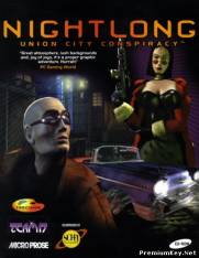 <b>Nightlong: Union City Conspiracy (1998/PC/RePack/RUS)</b> скачать бесплатно