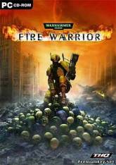 <b>Warhammer 40 000: Fire Warrior (2003/PC/RePack/RUS)</b> скачать бесплатно