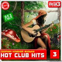 <b>Hot Club Hits 3 (2013)</b> скачать бесплатно