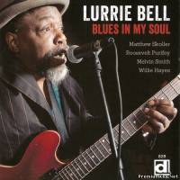 <b>Lurrie Bell - Blues In My Soul (2013) FLAC/mp3</b> скачать бесплатно