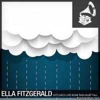 <b>Ella Fitzgerald - Into Each Life Some Rain Must Fall (2013)</b> скачать бесплатно
