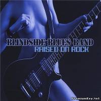 <b>Blindside Blues Band - Raised On Rock (2010)</b> скачать бесплатно