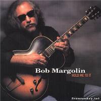<b>Bob Margolin - Hold Me To It (1999)</b> скачать бесплатно