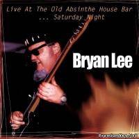 <b>Bryan Lee - Live at the Old Absinthe House... Saturday Night (1998)</b> скачать бесплатно