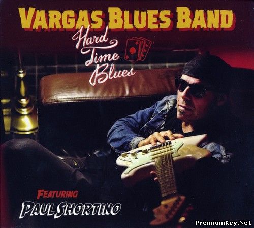 <b>Vargas Blues Band - Hard Time Blues (2016)</b> скачать бесплатно