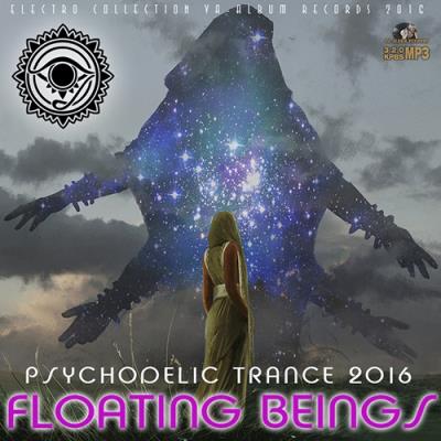 <b>Floating Beings: Psy Trance Mix (2016)</b> скачать бесплатно