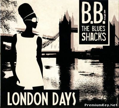 <b>B.B. & The Blues Shacks - London Days (2010)</b> скачать бесплатно