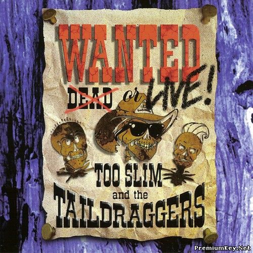 <b>Too Slim & The Taildraggers - Wanted Live! (1994)</b> скачать бесплатно