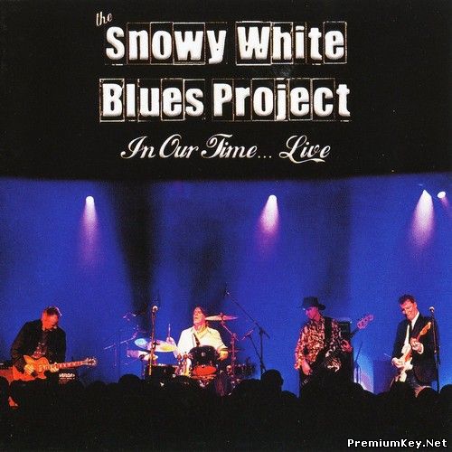<b>Snowy White Blues Project - In Our Time... Live (2010)</b> скачать бесплатно