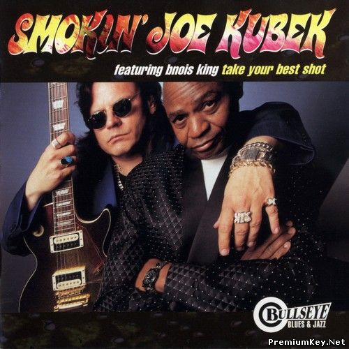 <b>Smokin' Joe Kubek & Bnois King - Take Your Best Shot (1998)</b> скачать бесплатно