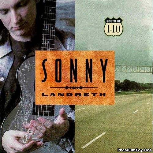 <b>Sonny Landreth - South of I-10 (1995)</b> скачать бесплатно