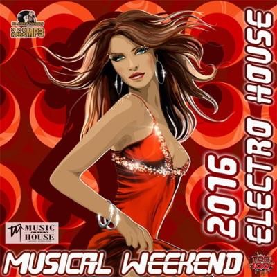<b>Musical Weekend: Electro House Set (2016)</b> скачать бесплатно