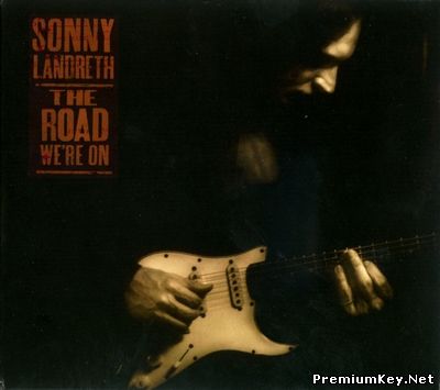 <b>Sonny Landreth - The Road We're On (2003)</b> скачать бесплатно
