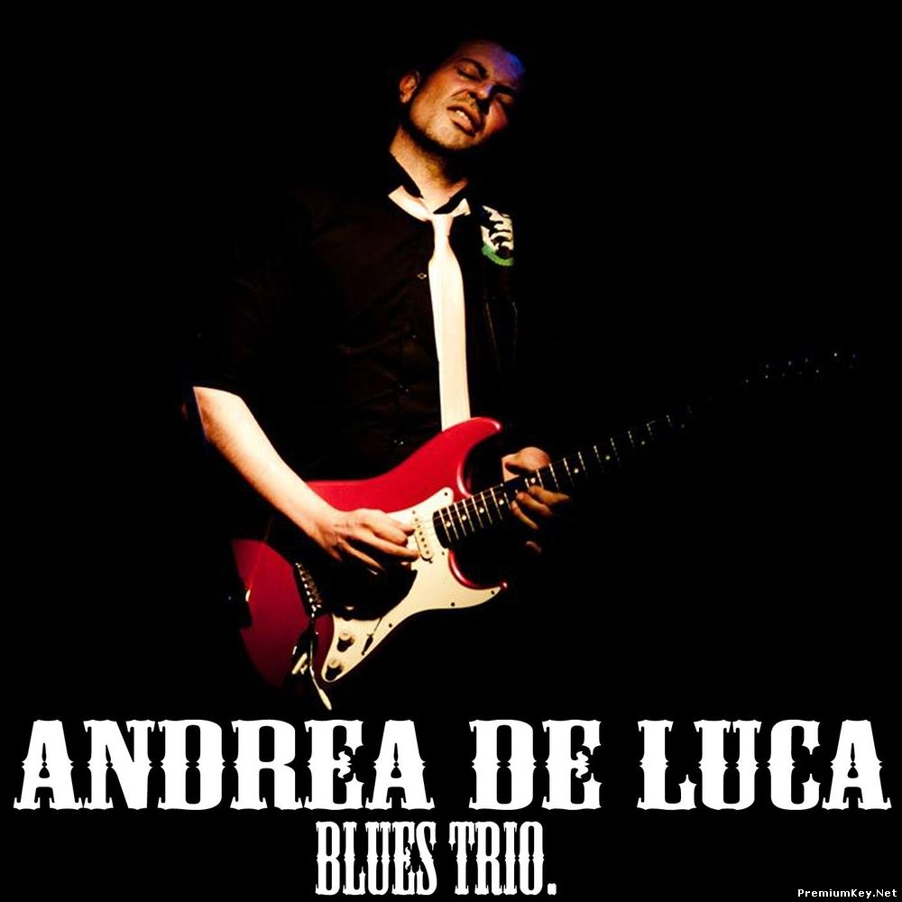 <b>Andrea De Luca - Andrea De Luca Blues Trio (2016)</b> скачать бесплатно