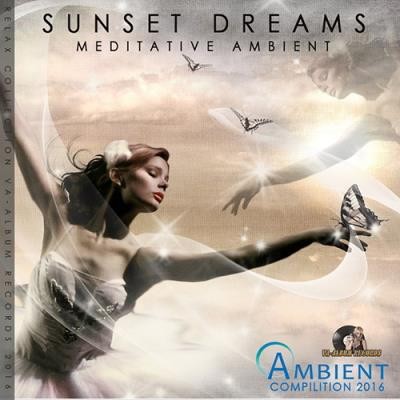 <b>Sunset Dreams: Meditative Ambient (2016)</b> скачать бесплатно