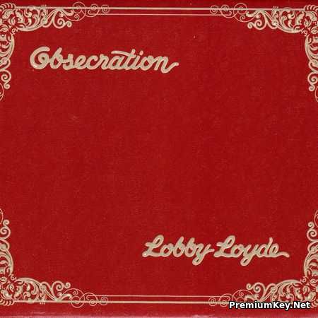 Lobby Loyde - Obsecration (1976) (Lossless) 