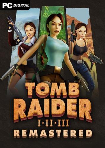 Tomb Raider I-III Remastered Starring Lara Croft (2024/Ru/En/MULTI/Лицензия)