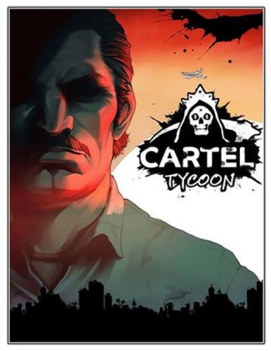 Cartel Tycoon: Anniversary Edition (2020/Ru/En/MULTI/RePack от Chovka)