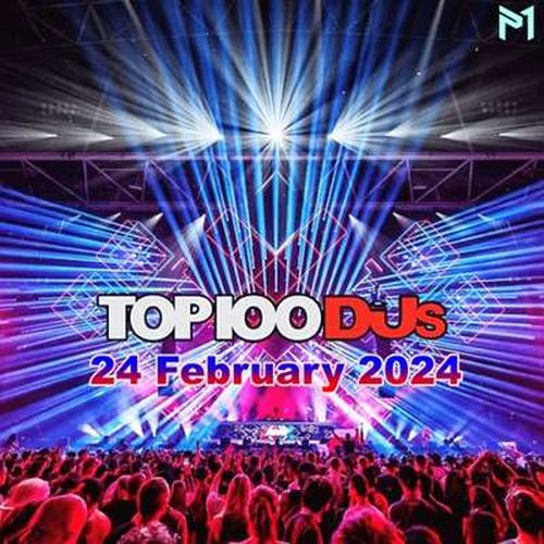 Top 100 DJs Chart 24.02.2024 (2024)